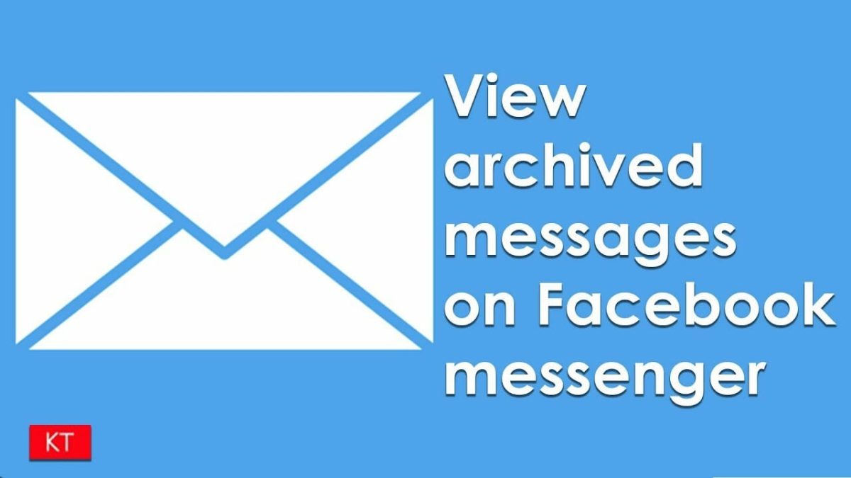 A No Nonsense Guide to Reading Archived Messages on Facebook Messenger